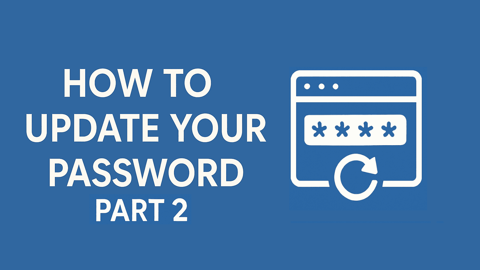 How to Update Your Password Part 2